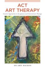 Book cover for a book titled, ACT Art Therapy. The image is a painting of an arrow pointing up.