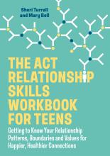 The ACT Relationship Skills Workbook for Teens by Turrell & Bell, illustrated by Christian Corbett.