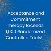 Acceptance and Commitment Therapy Exceeds 1,000 Randomized Controlled ...