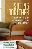 Sitting Together: Essential Skills for Mindfulness-Based Psychotherapy