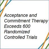 Acceptance and Commitment Therapy Exceeds 600 Randomized Controlled Trials!