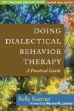 Doing Dialectical Behavior Therapy